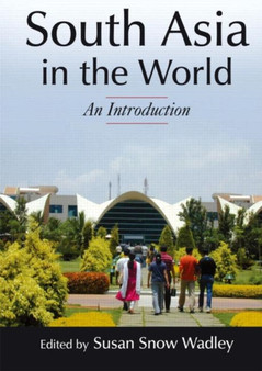 South Asia in the World: An Introduction : An Introduction