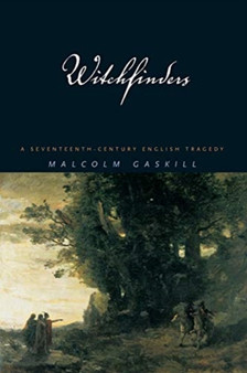Witchfinders : A Seventeenth-Century English Tragedy