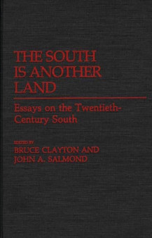 The South Is Another Land : Essays on the Twentieth-Century South