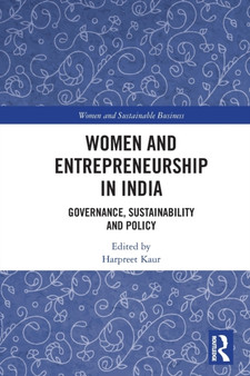 Women and Entrepreneurship in India : Governance, Sustainability and Policy