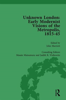 Unknown London Vol 2 : Early Modernist Visions of the Metropolis, 1815-45