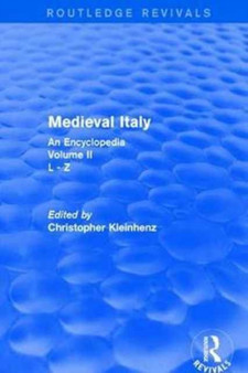 Routledge Revivals: Medieval Italy (2004) : An Encyclopedia - Volume II