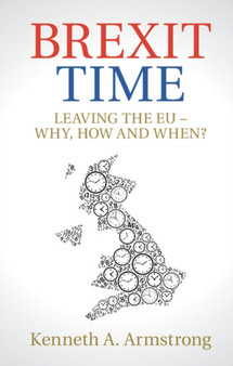 Brexit Time : Leaving the EU - Why, How and When?