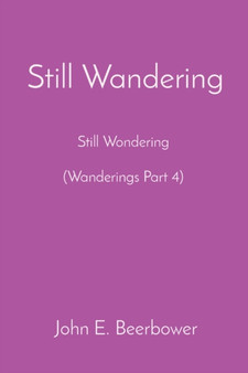 Still Wandering : Still Wondering (Wanderings Part 4)