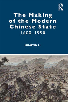 The Making of the Modern Chinese State : 1600???1950