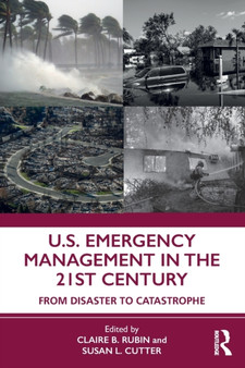 U.S. Emergency Management in the 21st Century : From Disaster to Catastrophe