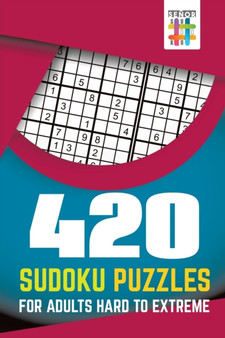 420 Sudoku Puzzles for Adults Hard to Extreme by Senor Sudoku - Paperback