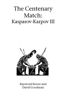 The Centenary Match: Karpov-Kasparov II by Raymond OBE Keene - Paperback