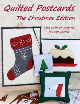 Quilted Postcards The Christmas Edition : Little Quilts Of Creativity by Sarah Sparkes - Paperback
