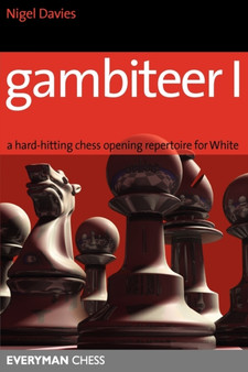 Gambiteer I : Hard-hitting Chess Opening Repertoire for White by Nigel Davies - Paperback