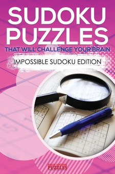 Sudoku Puzzles That Will Challenge Your Brain - Impossible Sudoku Edition by Brain Jogging Puzzles - Paperback