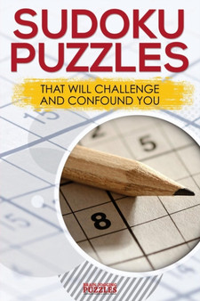 Sudoku Puzzles That Will Challenge And Confound You by Brain Jogging Puzzles - Paperback