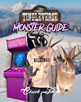 The Tingleverse : Monster Guide by Chuck Tingle - Paperback