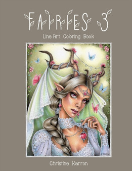 Fairies 3 Line Art Coloring Book : 3 by Christine Karron - Paperback