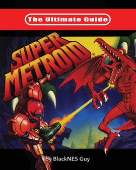 The Ultimate Guide To Super Metroid by Blacknes Guy - Paperback