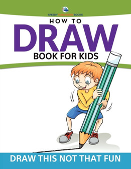 How To Draw Book For Kids : Draw This Not That Fun by Speedy Publishing LLC - Paperback