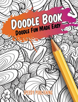 Doodle Book : Doodle Fun Made Easy by Speedy Publishing LLC - Paperback