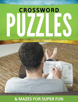 Crossword Puzzles & Mazes For Super Fun by Speedy Publishing LLC - Paperback