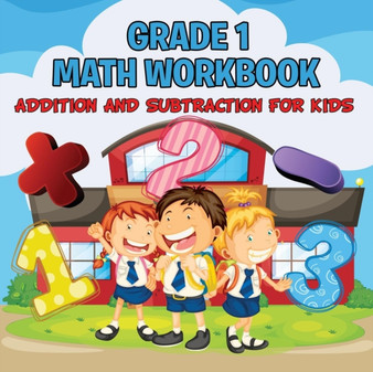 Grade 1 Math Workbook : Addition And Subtraction For Kids (Math Books) by Baby Professor - Paperback