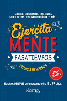 Ejercita Tu Mente : Pasatiempos : 2 by Nostica Editorial - Paperback