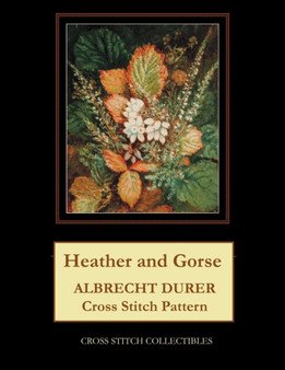 Heather and Gorse : Albrecht Durer Cross Stitch Pattern by Kathleen George - Paperback
