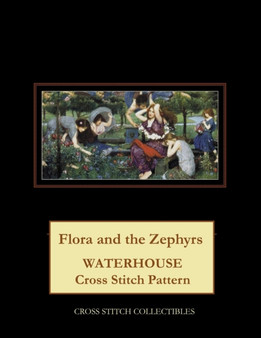 Flora and the Zephyrs : Waterhouse Cross Stitch Pattern by Kathleen George - Paperback