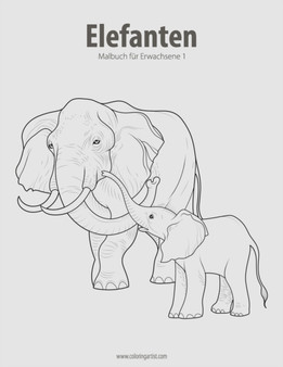 Elefanten-Malbuch fur Erwachsene 1 : 1 by Nick Snels - Paperback