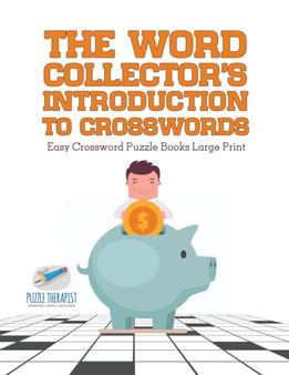 The Word Collector's Introduction to Crosswords Easy Crossword Puzzle Books Large Print by Puzzle Therapist - Paperback