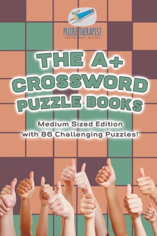 The A+ Crossword Puzzle Books Medium Sized Edition with 86 Challenging Puzzles! by Puzzle Therapist - Paperback