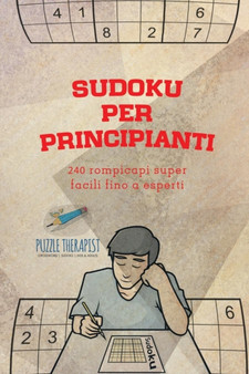 Sudoku per principianti 240 rompicapi super facili fino a esperti by Puzzle Therapist - Paperback
