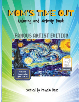 MOM'S TIME OUT - Coloring and Activity Book : Famous Artist Edition by Pamela Rose - Paperback