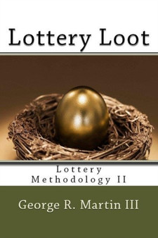Lottery Loot : Lottery Methodology II by George R III Martin - Paperback