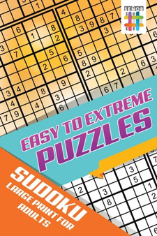 Easy to Extreme Puzzles Sudoku Large Print for Adults by Senor Sudoku - Paperback