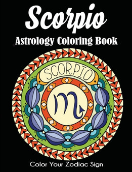 Scorpio Astrology Coloring Book : Color Your Zodiac Sign by Dylanna Press - Paperback