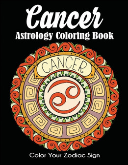 Cancer Astrology Coloring Book : Color Your Zodiac Sign by Dylanna Press - Paperback