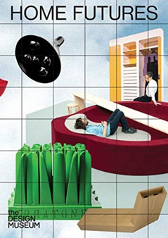 Home Futures : Living in Yesterday's Tomorrow