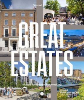 Great Estates : Models for modern placemaking