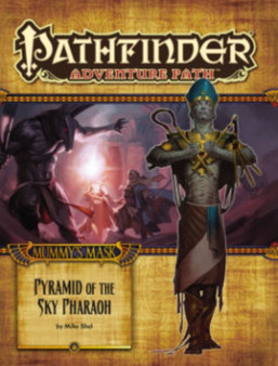 Pathfinder Adventure Path: Mummy's Mask Part 6 - Pyramid of the Sky Pharaoh by Mike Shel - Paperback