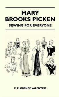 Mary Brooks Picken - Sewing For Everyone by C. Florence Valentine - Hardback