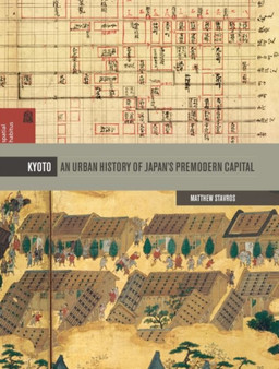 Kyoto : An Urban History of Japan's Premodern Capital