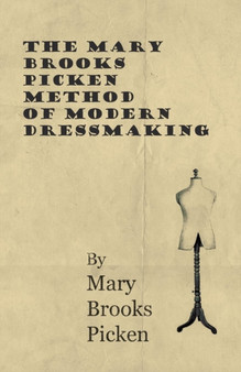 The Mary Brooks Picken Method Of Modern Dressmaking by Mary Brooks Picken - Paperback