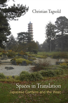 Spaces in Translation : Japanese Gardens and the West