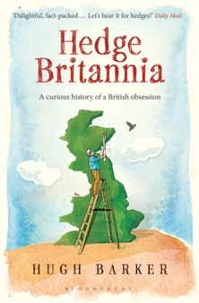 Hedge Britannia : A Curious History of a British Obsession