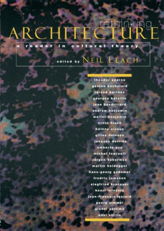 Rethinking Architecture : A Reader in Cultural Theory