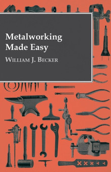 Metalworking Made Easy by William J. Becker - Paperback
