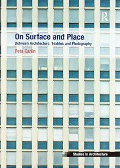 On Surface and Place : Between Architecture, Textiles and Photography