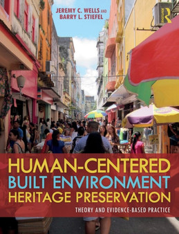 Human-Centered Built Environment Heritage Preservation : Theory and Evidence-Based Practice