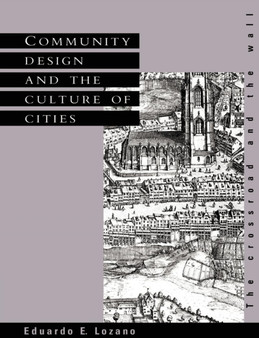 Community Design and the Culture of Cities : The Crossroad and the Wall