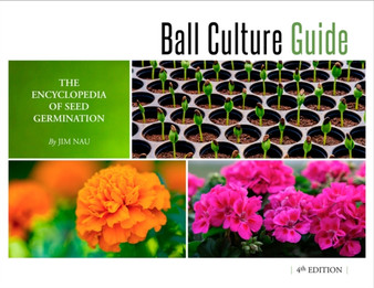 Ball Culture Guide : The Encyclopedia of Seed Germination
