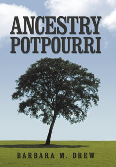 Ancestry Potpourri by Barbara M Drew - Hardback